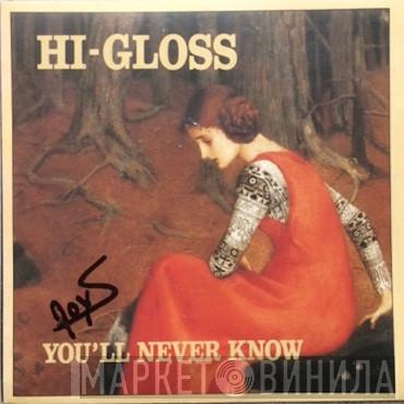  Hi-Gloss  - You'll Never Know