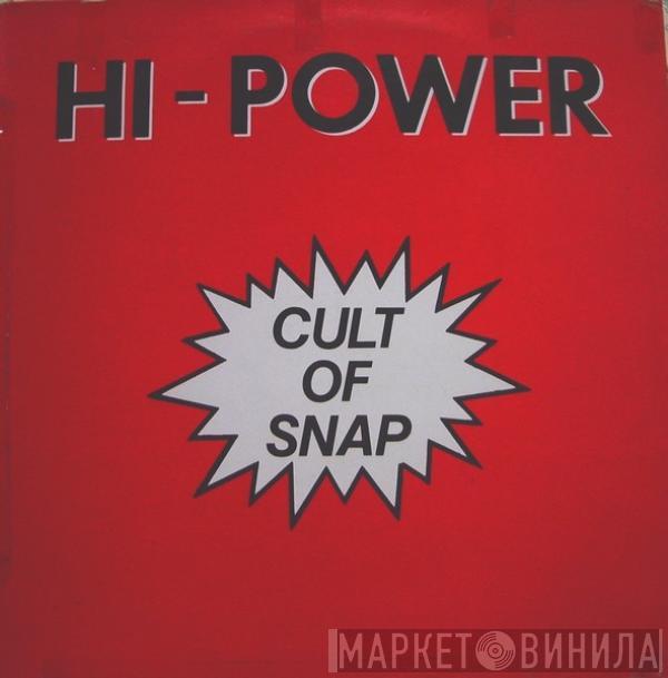 Hi Power - Cult Of Snap