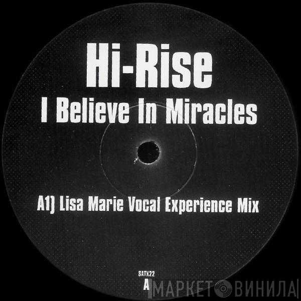 Hi-Rise  - I Believe In Miracles