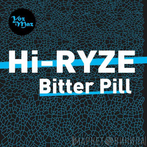  Hi-Ryze  - Bitter Pill