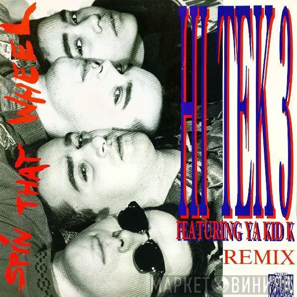 Hi Tek 3, Ya Kid K - Spin That Wheel (Remix)