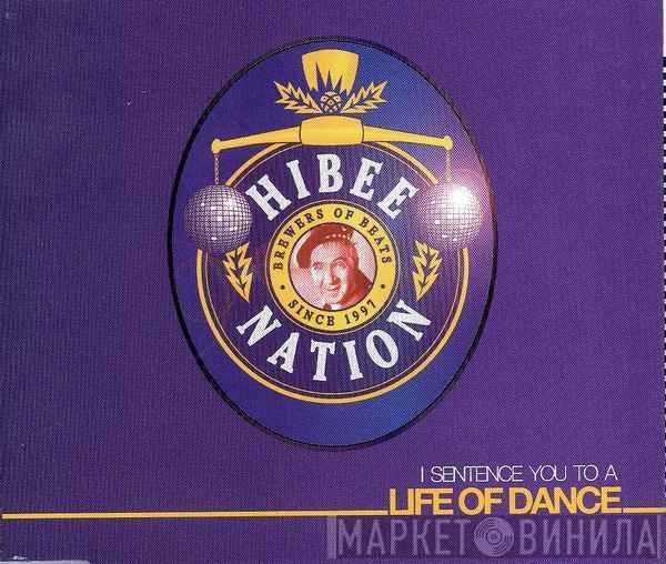 Hibee Nation - Life Of Dance