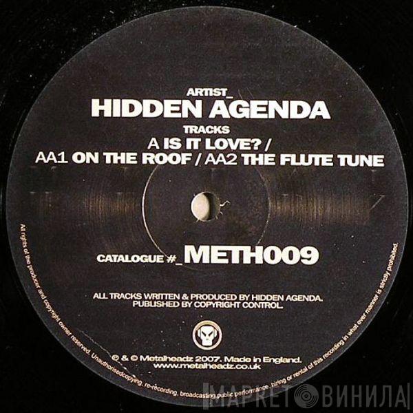  Hidden Agenda  - Is It Love? / On The Roof / The Flute Tune