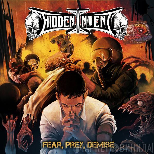 Hidden Intent - Fear, Prey, Demise