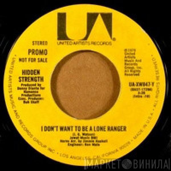 Hidden Strength - I Don't Want To Be A Lone Ranger