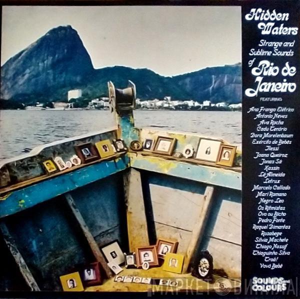  - Hidden Waters: Strange And Sublime Sounds Of Rio De Janeiro