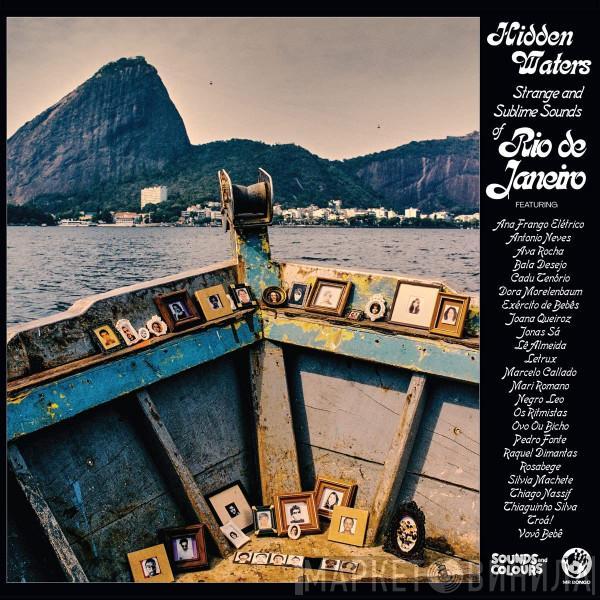  - Hidden Waters: Strange And Sublime Sounds Of Rio de Janeiro