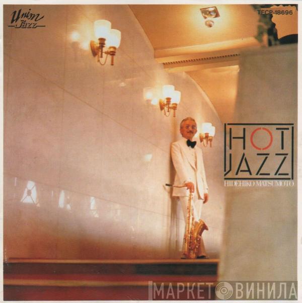 Hidehiko Matsumoto - Hot Jazz