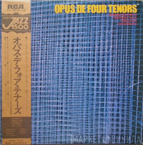 Hidehiko Matsumoto, Konosuke Saijo, 与田輝雄, Junichi Sugihara - Opus de Four Tenors