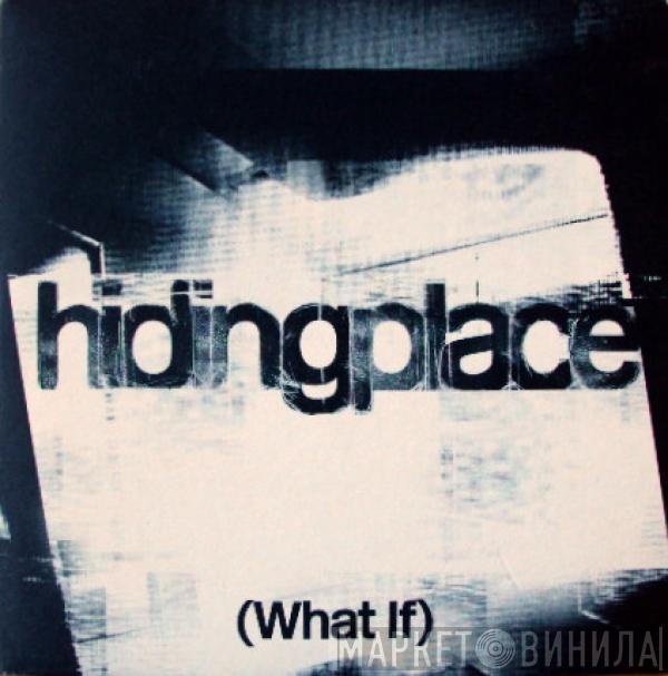 Hiding Place - (What If) The Truth Looks Clearer Empty