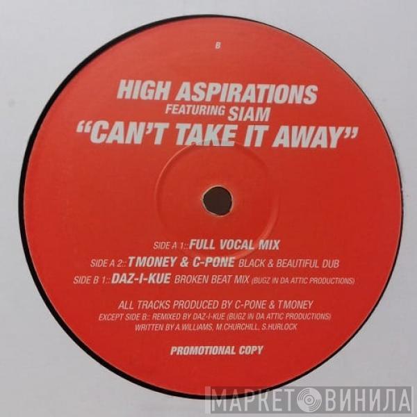 High Aspirations , Siam  - Can't Take It Away