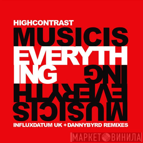 High Contrast - Music Is Everything (Remixes)
