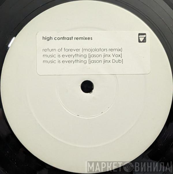 High Contrast - Return Of Forever / Music Is Everything (Remixes)