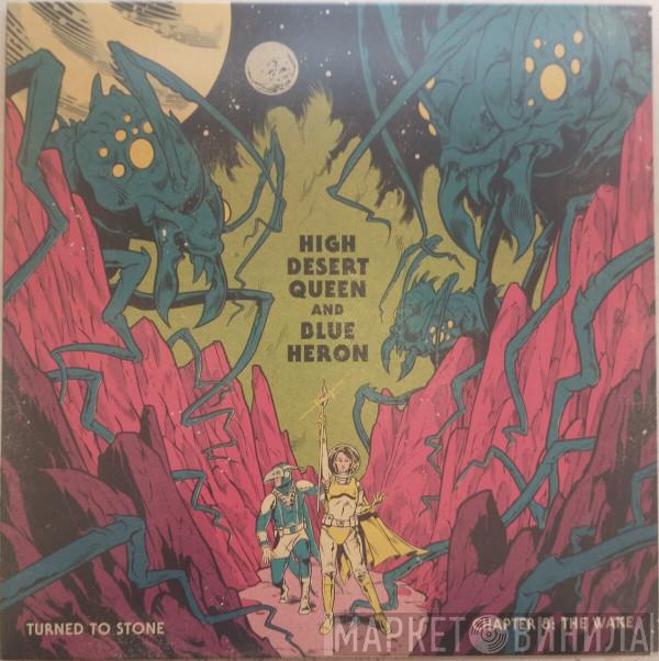 High Desert Queen, Blue Heron  - Turned To Stone Chapter 8: The Wake