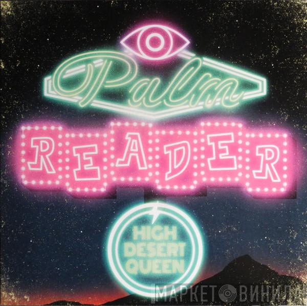 High Desert Queen - Palm Reader