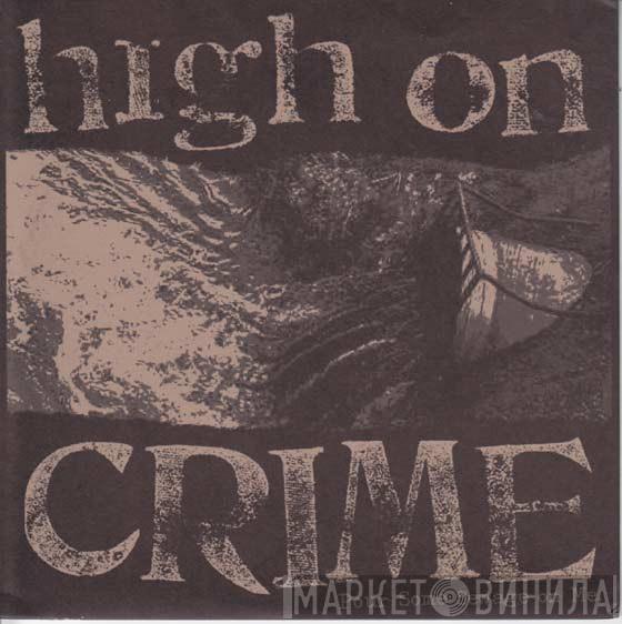 High On Crime - Pour Some Sewage On Me
