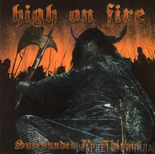  High On Fire  - Surrounded By Thieves