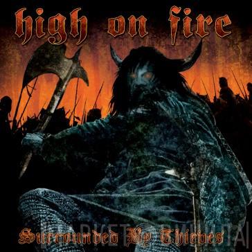  High On Fire  - Surrounded By Thieves