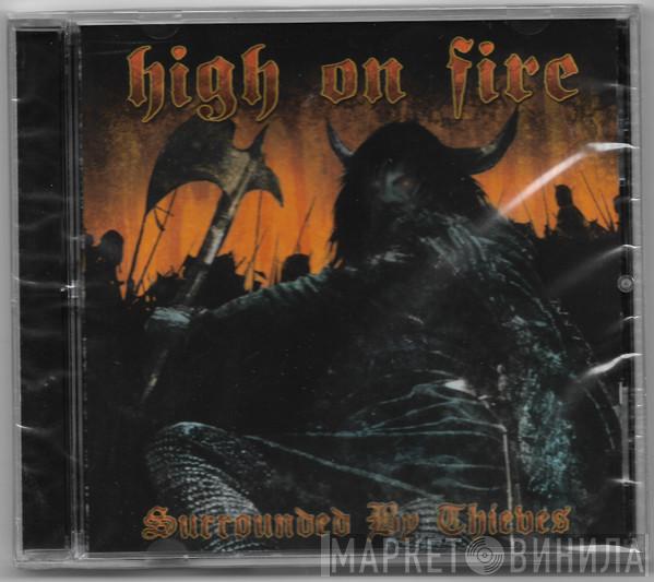  High On Fire  - Surrounded By Thieves