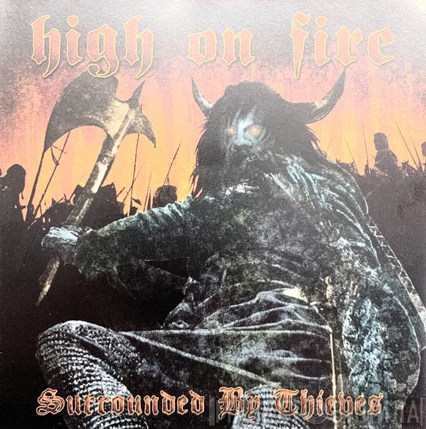  High On Fire  - Surrounded By Thieves