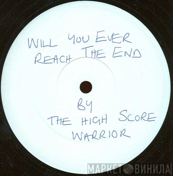 High Score Warrior - Will You Ever Reach The End