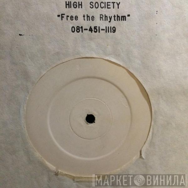 High Society  - Free The Rhythm
