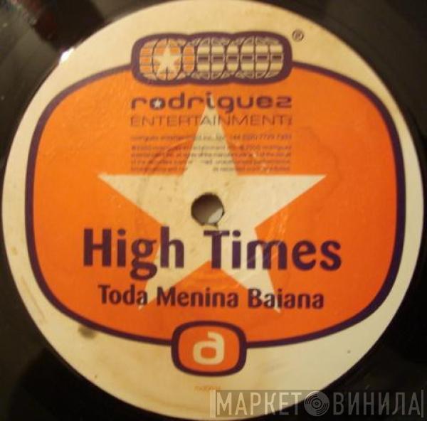 High Times - Toda Menina Baiana