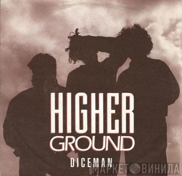 Higher Ground  - DiceMan