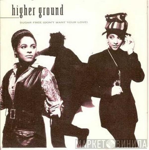 Higher Ground - Sugar Free (Don't Want Your Love)