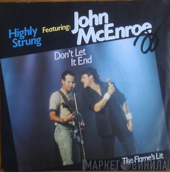 Highly Strung , John McEnroe - Don't Let It End / The Flame's Lit