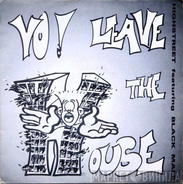 Highstreet, Black Male - Yo! Leave The House