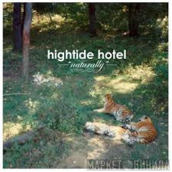 Hightide Hotel - Naturally