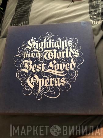  - Hightlights From The World's Best Loved Operas