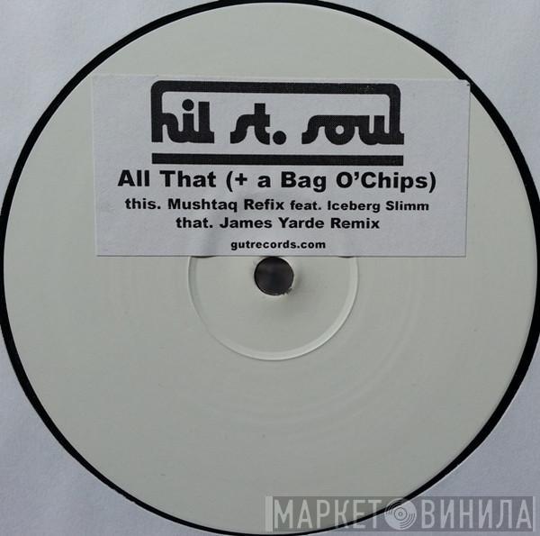 Hil St Soul - All That (+ Bag O'Chips)