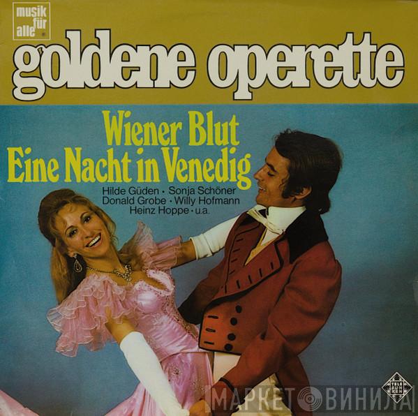 Hilde Güden, Sonja Schöner, Donald Grobe, Willy Hofmann, Heinz Hoppe - Wiener Blut / Eine Nacht In Venedig