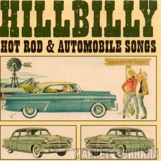  - Hillbilly Hot Rod & Automobile Songs