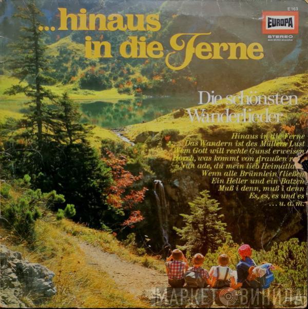  - Hinaus In Die Ferne (Die Schönsten Wanderlieder)