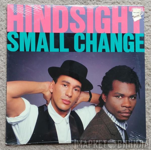 Hindsight  - Small Change