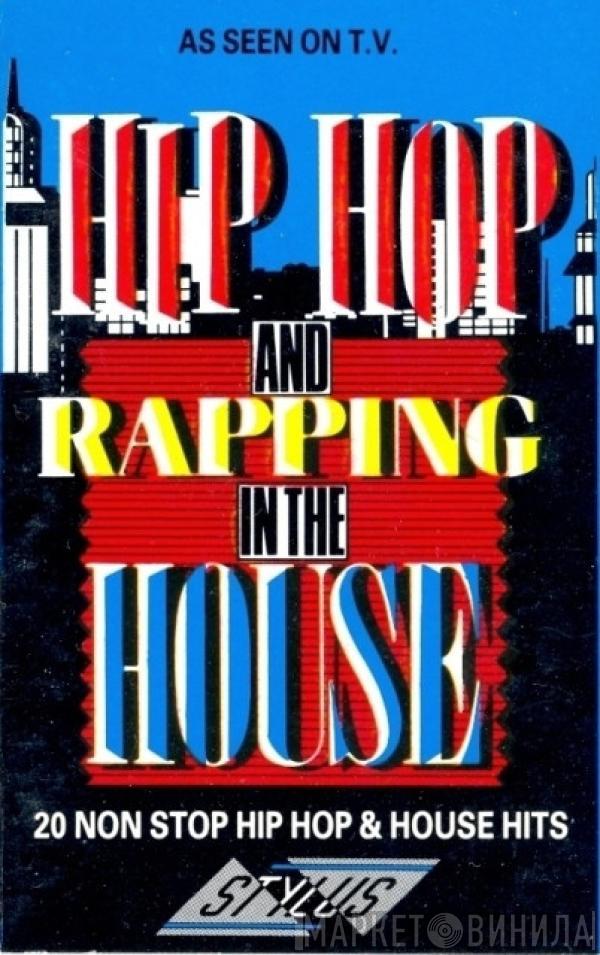  - Hip Hop And Rapping In The House