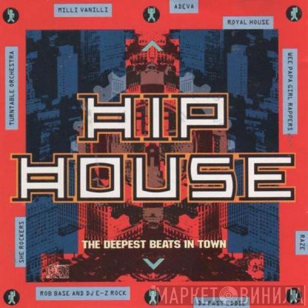  - Hip House - The Deepest Beats In Town