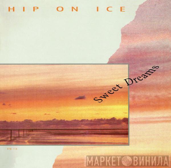 Hip On Ice - Sweet Dreams