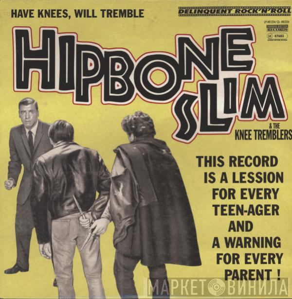 Hipbone Slim And The Knee Tremblers - Have Knees Will Tremble