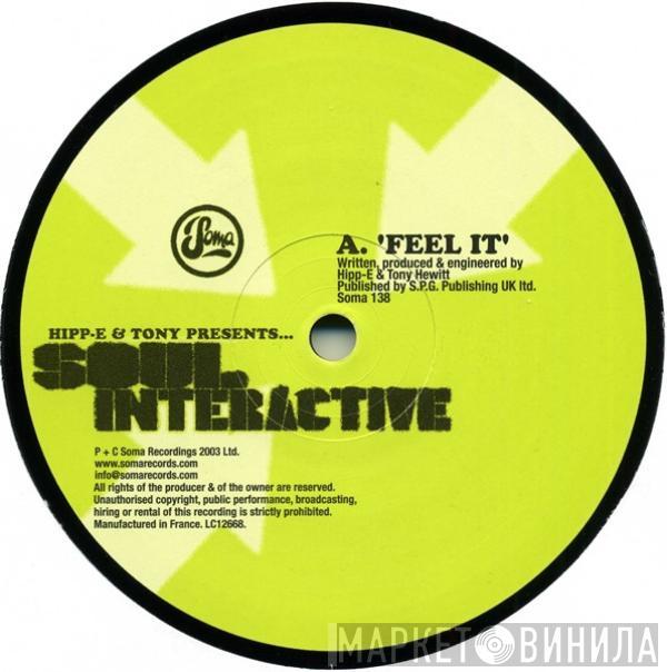 Hipp-E & Tony, Soul Interactive - Feel It