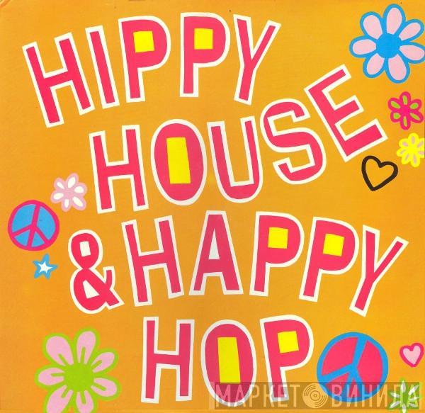  - Hippy House & Happy Hop