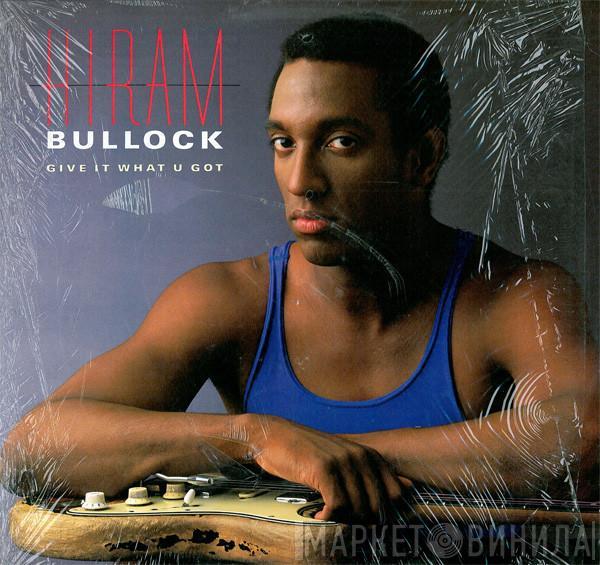 Hiram Bullock - Give It What U Got