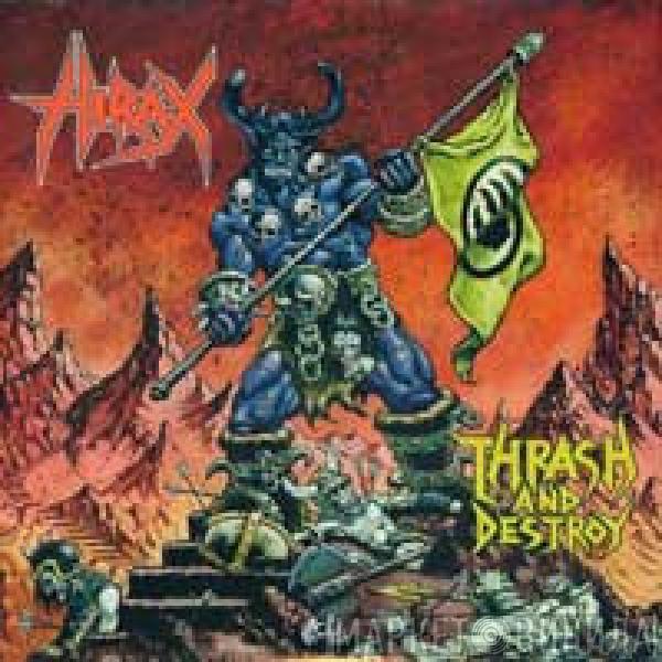 Hirax - Thrash And Destroy