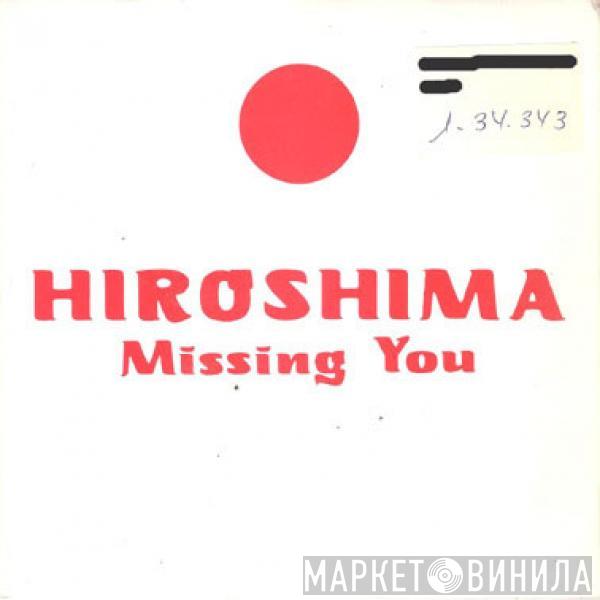 Hiroshima  - Missing You