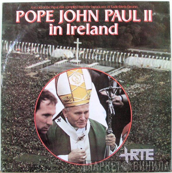 His Holiness Pope John Paul II - Pope John Paul II In Ireland