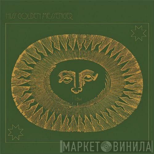 Hiss Golden Messenger - Haw
