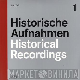  - Historische Aufnahmen - Historical Recordings 1